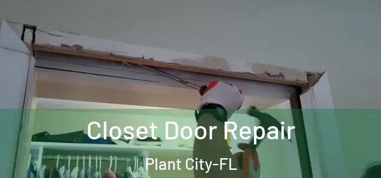 Closet Door Repair Plant City-FL